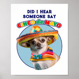 Heb ik Cinco De Mayo Sombrero Chihuahua gehoord? Poster