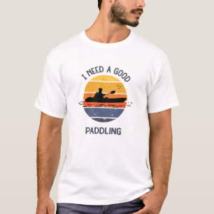 heb ik een goede peddelende kajakkajaker nodig t-shirt