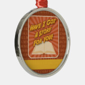 Heb ik een verhaal voor je? metalen ornament (Rechts)