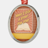Heb ik een verhaal voor je? metalen ornament (Links)