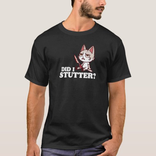 Heb ik Gestotterd Sarcastische Kat Met Mes T-shirt (Voorkant)