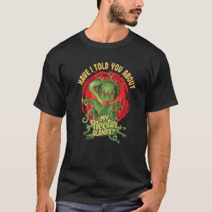 Heb ik je verteld over mijn Nectar Glands Venus Fl T-shirt