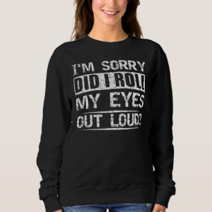 Heb ik luid t-shirt sarcastisch humoristisch uitge