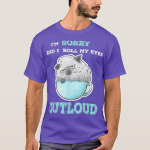 Heb ik mijn ogen luid gemaakt, Funny sarcastic cat T-shirt