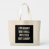 Heb ik mijn ogen luid uitgerold - grappig Sarcasti Grote Tote Bag (Achterkant)