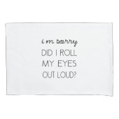 Heb ik mijn ogen luid uitgewalst? kussensloop (Voorkant)