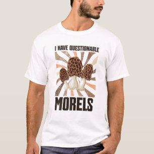 heb ik twijfelachtige morels - Funny Morel M T-shirt
