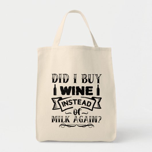 Heb ik weer wijn in plaats van melk gekocht? tote bag (Voorkant)