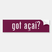 Heb je acai? bumpersticker (Voorkant)