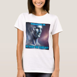 Heb je AI geprobeerd - Wit T-shirt voor vrouwen