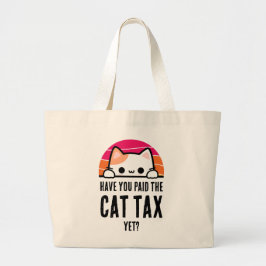 HEB JE AL KATTENBELASTING BETAALD HUMOR GROTE TOTE BAG