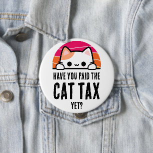 HEB JE AL KATTENBELASTING BETAALD HUMOR RONDE BUTTON 4,0 CM