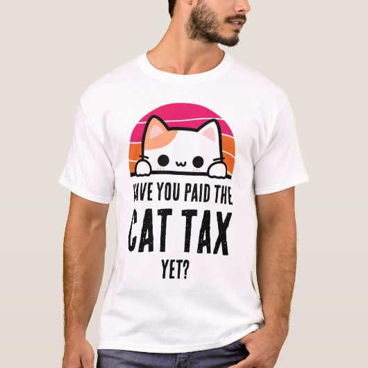 HEB JE AL KATTENBELASTING BETAALD HUMOR T-SHIRT (Voorkant)