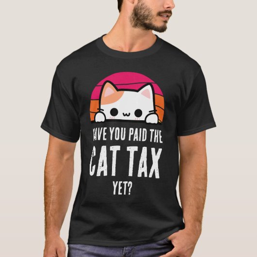 HEB JE AL KATTENBELASTING BETAALD HUMOR T-SHIRT (Voorkant)