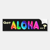 Heb je Aloha ...? Bumpersticker (Voorkant)
