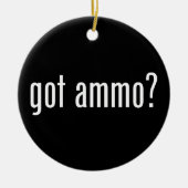 Heb je ammo? - eenzijdig keramisch ornament (Voorkant)