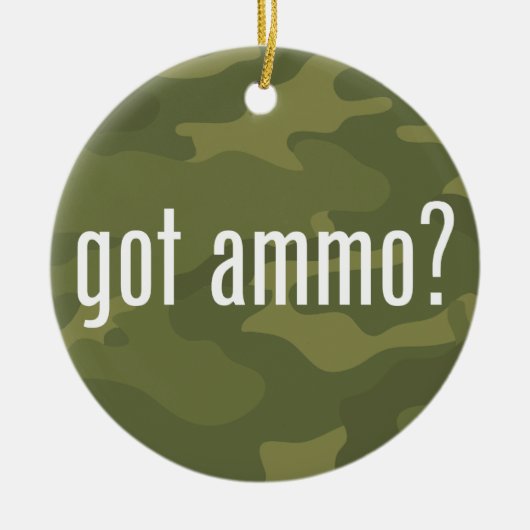 Heb je ammo? - eenzijdig keramisch ornament (Voorkant)