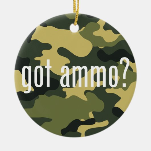 Heb je ammo? - eenzijdig keramisch ornament (Voorkant)