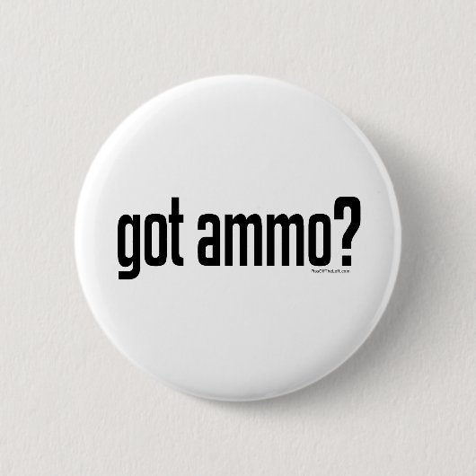 Heb je Ammo? Ronde Button 5,7 Cm (Voorkant)