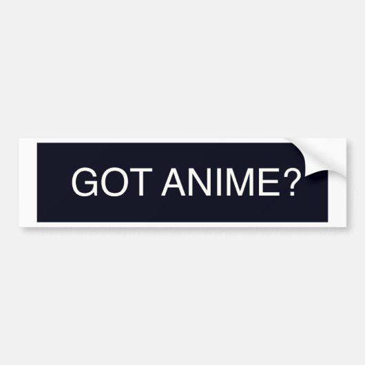 Heb je Anime? Bumpersticker (Voorkant)
