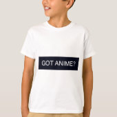 Heb je Anime? T-shirt (Voorkant)