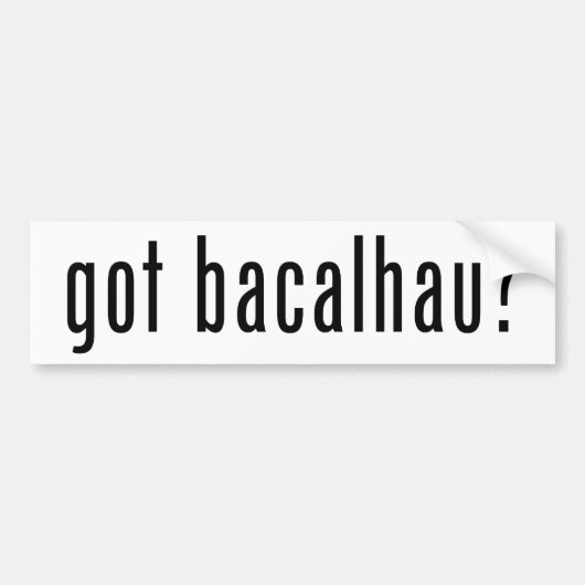 Heb je bacalhau ? bumpersticker (Voorkant)