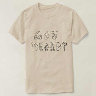 Heb je Beard? Gnome T-Shirt