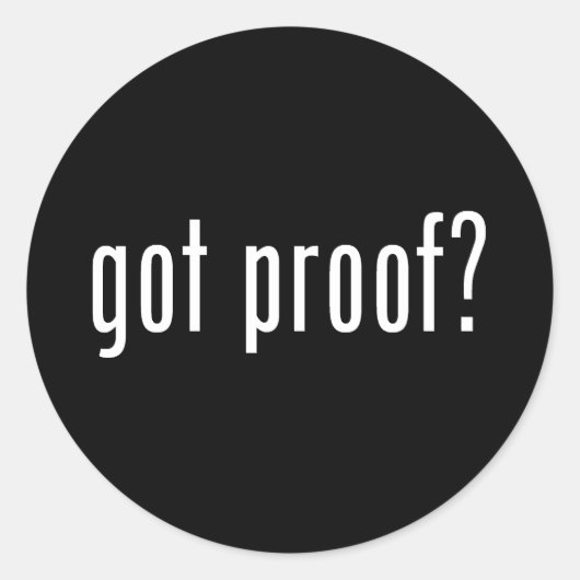 Heb je bewijs? ronde sticker (Voorkant)