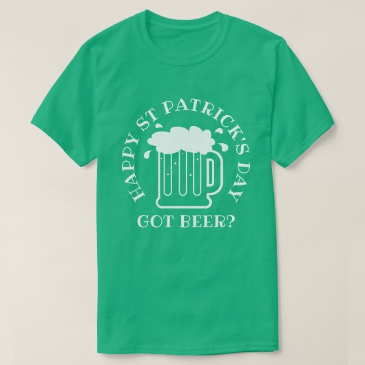 Heb je bier? Funny kelly green St Patrick's Day sh T-shirt (Design voorkant)