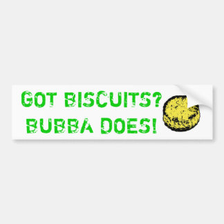 Heb je Biscuits? Bubba doet het! Bumpersticker