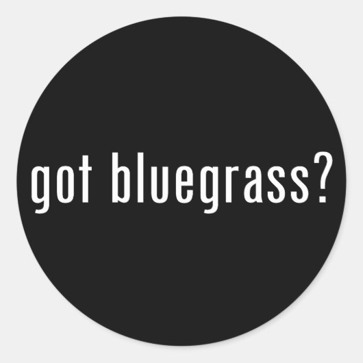 Heb je bluegrass? ronde sticker (Voorkant)