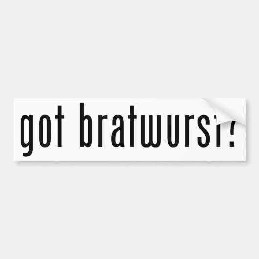 Heb je bratwurst? bumpersticker (Voorkant)