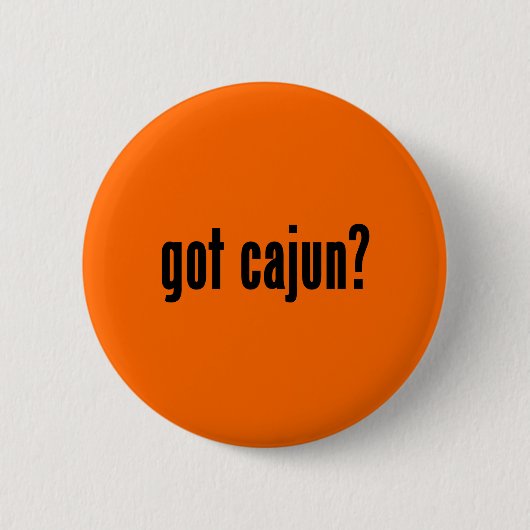 Heb je cajun? ronde button 5,7 cm (Voorkant)