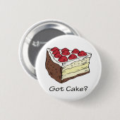 Heb je Cake? Ronde Button 5,7 Cm (Voorkant /achterkant)