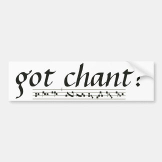 Heb je Chant? Bumpersticker