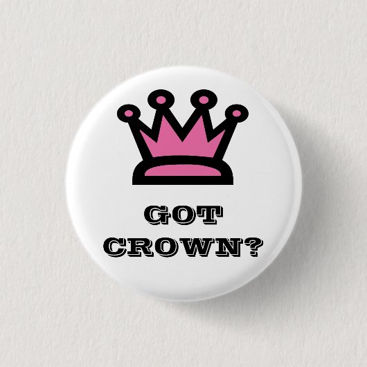 Heb je Crown? Ronde Button 3,2 Cm (Voorkant)