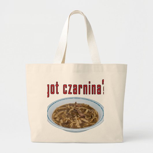 Heb je Czarnina? Soup Grote Tote Bag (Voorkant)