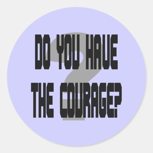 Heb je de moed? 3-inch Jumbo Stickers (Voorkant)