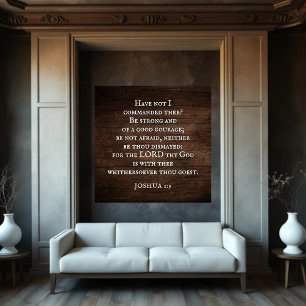 Heb je de moed niet verloren? - Jozua 1:9 Nieuwe B Poster