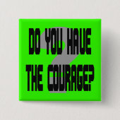 Heb je de moed? Vierkante Button (Voorkant)