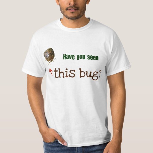 Heb je dit insect gezien? t-shirt (Voorkant)