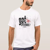 Heb je Drama? T-shirt (Voorkant)