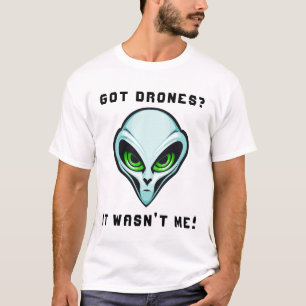 Heb je drones? Het was niet ik Alien Head Funny Dr T-shirt