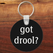 Heb je drool? Button Sleutelhanger (Voorkant)