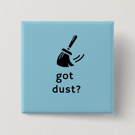 Heb je Dust? Vierkante Button 5,1 Cm (Voorkant)