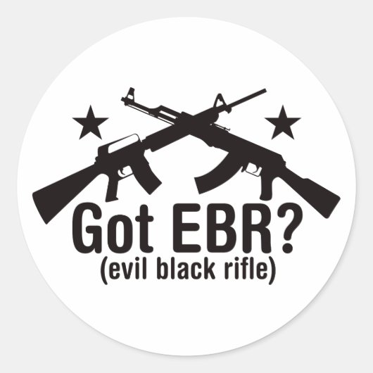 Heb je EBR? AR15 en AK47 Ronde Sticker (Voorkant)