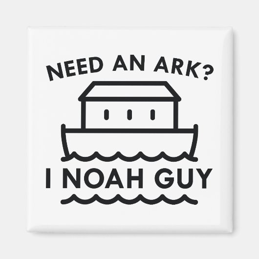 Heb je een Ark nodig? Ik Noah Guy. Magneet (Voorkant)