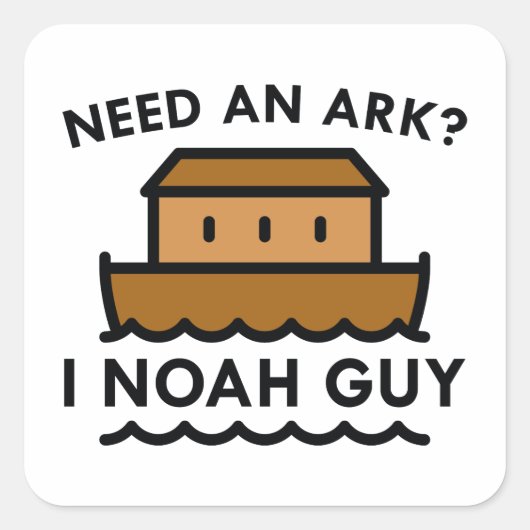 Heb je een Ark nodig? Ik Noah Guy. Vierkante Sticker (Voorkant)