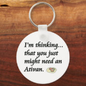Heb je een Ativan nodig? Sleutelhanger (Voorkant)