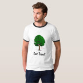 Heb je een boom? t-shirt (Voorkant volledig)